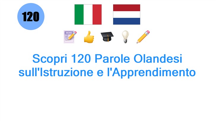 Scopri 120 Parole Olandesi sullIstruzione e lApprendimento